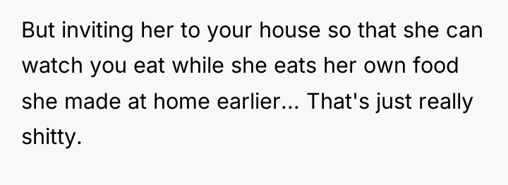 But inviting her to your house so that she can...