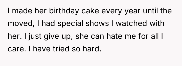 I made her birthday cake every year until the moved,...
