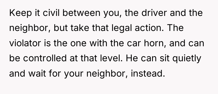 Keep it civil between you, the driver and the neighbor,...