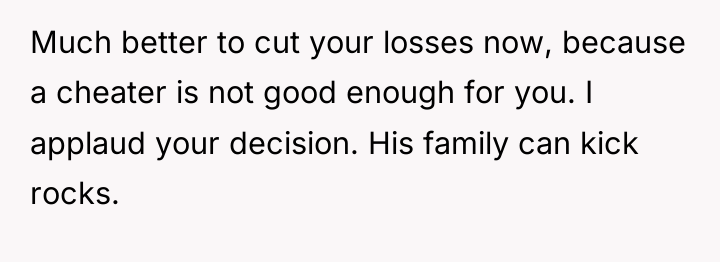 Much better to cut your losses now, because a cheater...