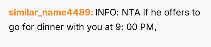 similar_name4489 INFO: NTA if he offers to go for dinner...