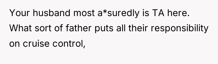 Your husband most a*suredly is TA here. What sort of...