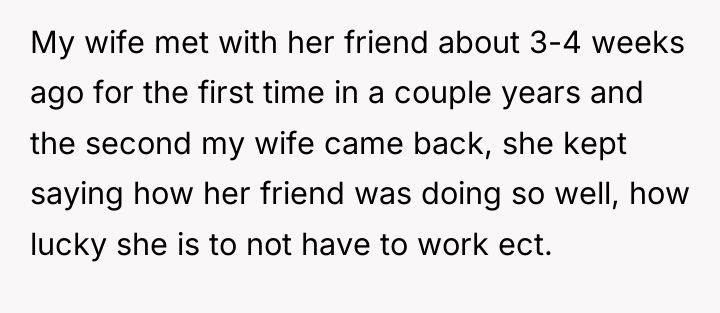 My wife met with her friend about 3-4 weeks ago...