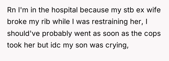 Rn I'm in the hospital because my stb ex wife...