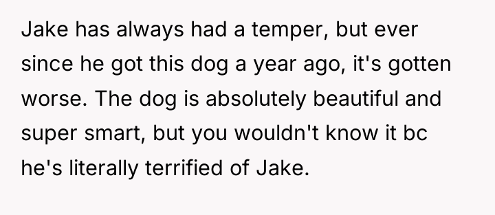 Jake has always had a temper, but ever since he...