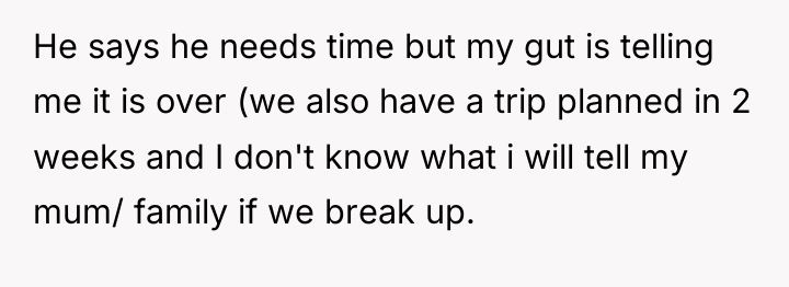 He says he needs time but my gut is telling...