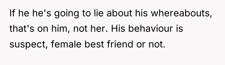 If he he's going to lie about his whereabouts, that's...