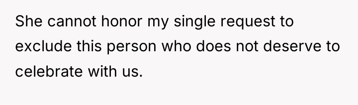 She cannot honor my single request to exclude this person...