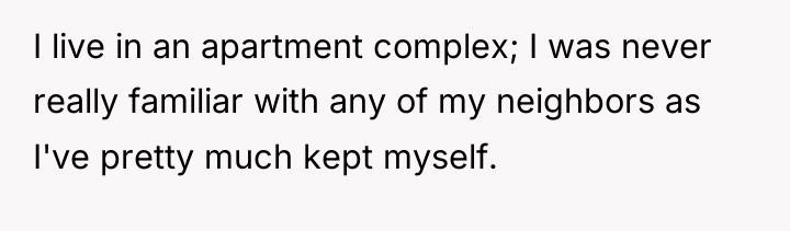 I live in an apartment complex; I was never really...