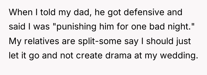 When I told my dad, he got defensive and said...