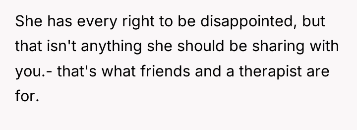 She has every right to be disappointed, but that isn't...