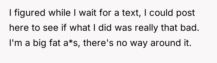 I figured while I wait for a text, I could...