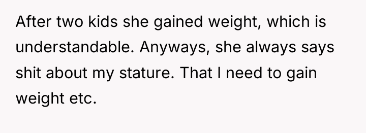 After two kids she gained weight, which is understandable. Anyways,...