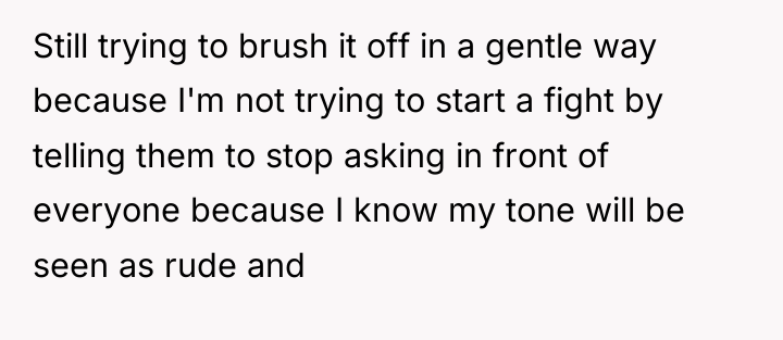 Still trying to brush it off in a gentle way...