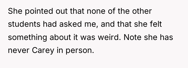 She pointed out that none of the other students had...