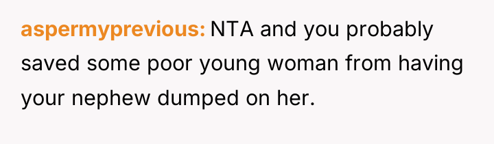 aspermyprevious NTA and you probably saved some poor young woman...