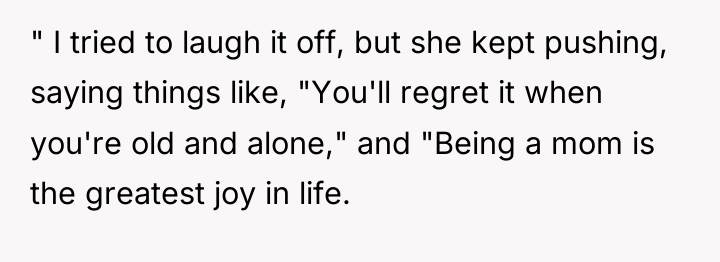 " I tried to laugh it off, but she kept...