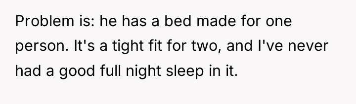 Problem is: he has a bed made for one person....