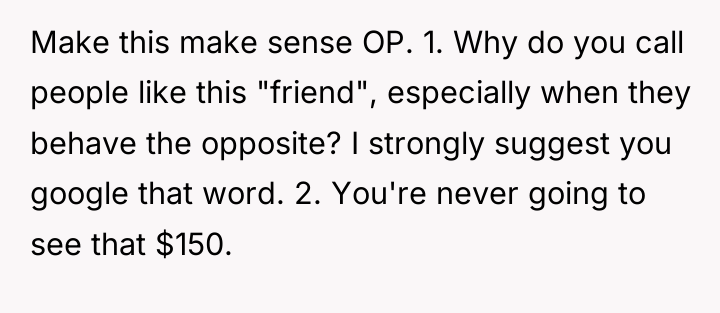 Make this make sense OP. 1. Why do you call...