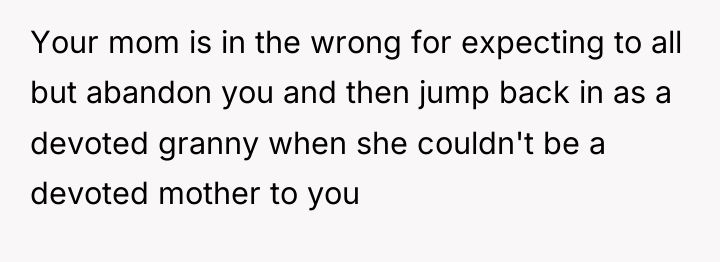 Your mom is in the wrong for expecting to all...