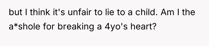but I think it's unfair to lie to a child....