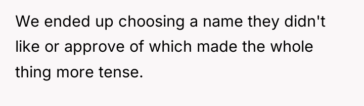 We ended up choosing a name they didn't like or...
