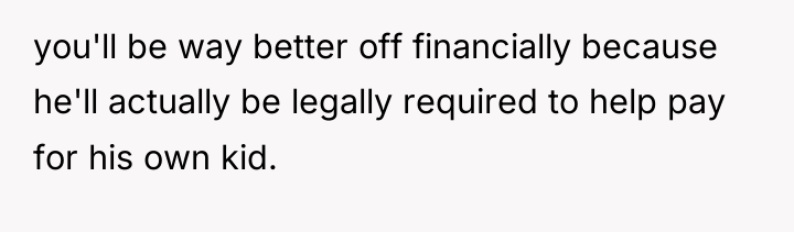 you'll be way better off financially because he'll actually be...