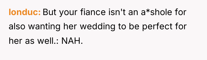 londuc But your fiance isn't an a*shole for also wanting...