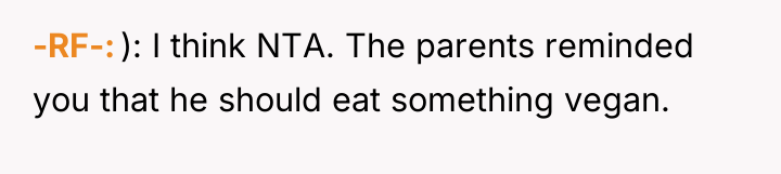 -RF- ): I think NTA. The parents reminded you that...