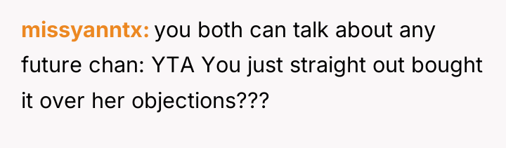 missyanntx you both can talk about any future chan: YTA...