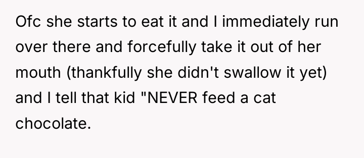 Ofc she starts to eat it and I immediately run...
