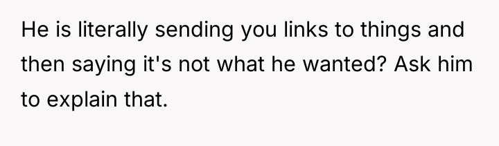 He is literally sending you links to things and then...