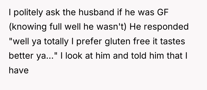 I politely ask the husband if he was GF (knowing...