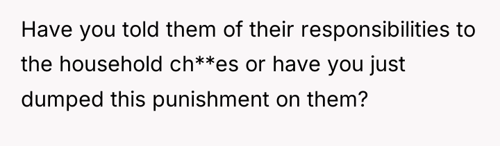 Have you told them of their responsibilities to the household...