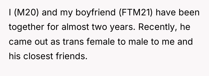 I (M20) and my boyfriend (FTM21) have been together for...