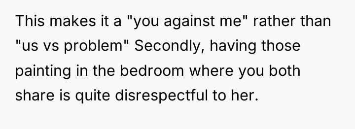 This makes it a "you against me" rather than "us...
