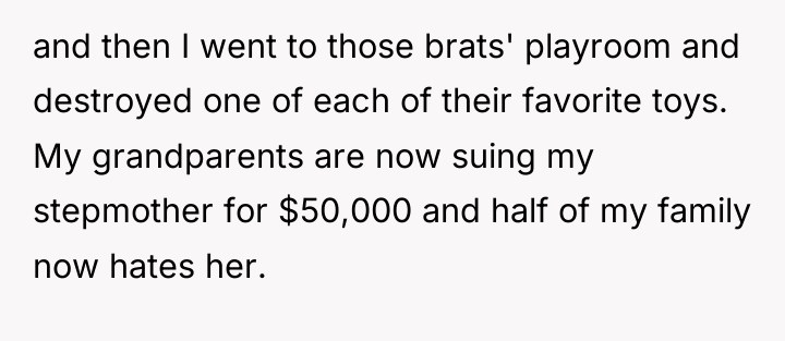 and then I went to those brats' playroom and destroyed...