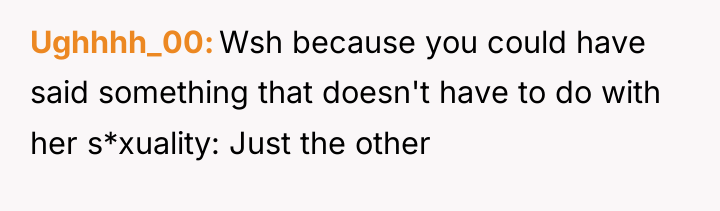 Ughhhh_00 Wsh because you could have said something that doesn't...