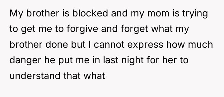My brother is blocked and my mom is trying to...