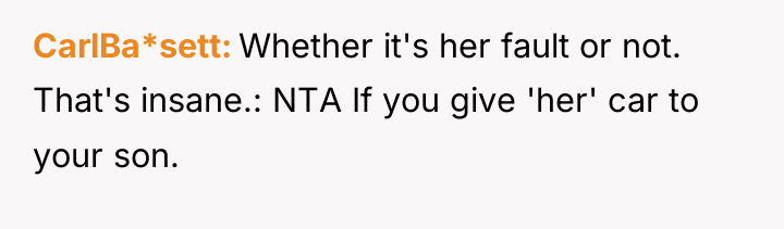 CarlBa*sett Whether it's her fault or not. That's insane.: NTA...