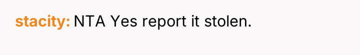 stacity NTA Yes report it stolen.