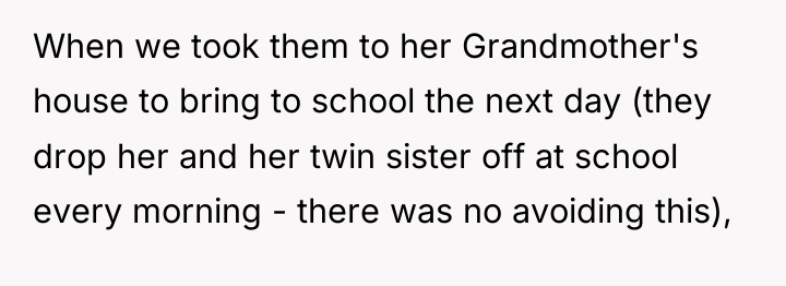 When we took them to her Grandmother's house to bring...