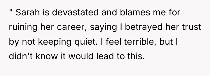" Sarah is devastated and blames me for ruining her...