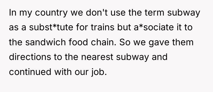 In my country we don't use the term subway as...