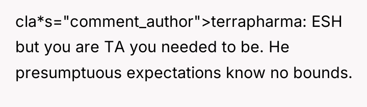 cla*s="comment_author">terrapharma: ESH but you are TA you needed to be....