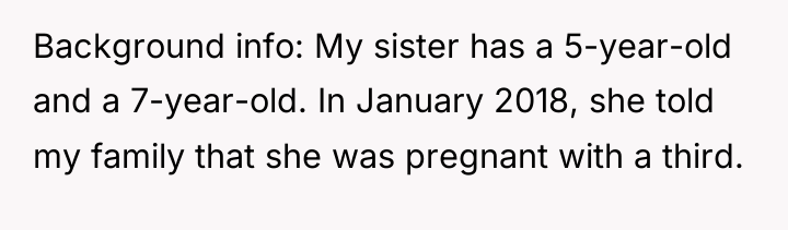 Background info: My sister has a 5-year-old and a 7-year-old....