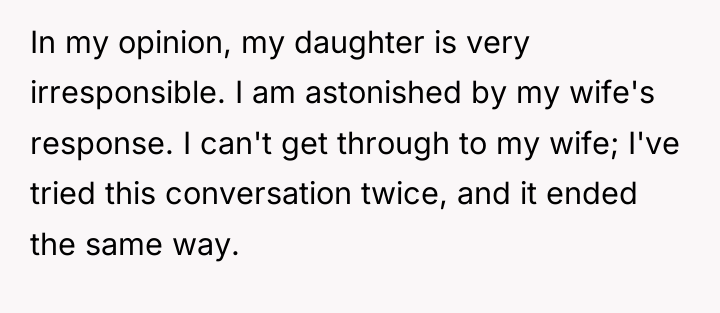 In my opinion, my daughter is very irresponsible. I am...