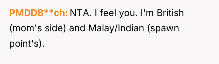 PMDDB**ch NTA. I feel you. I'm British (mom's side) and...