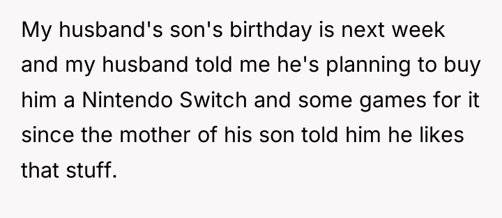 My husband's son's birthday is next week and my husband...