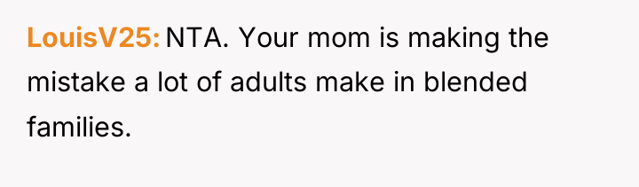 LouisV25 NTA. Your mom is making the mistake a lot...
